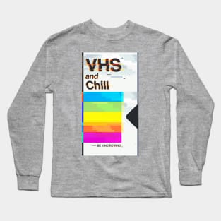 VHS and Chill Long Sleeve T-Shirt